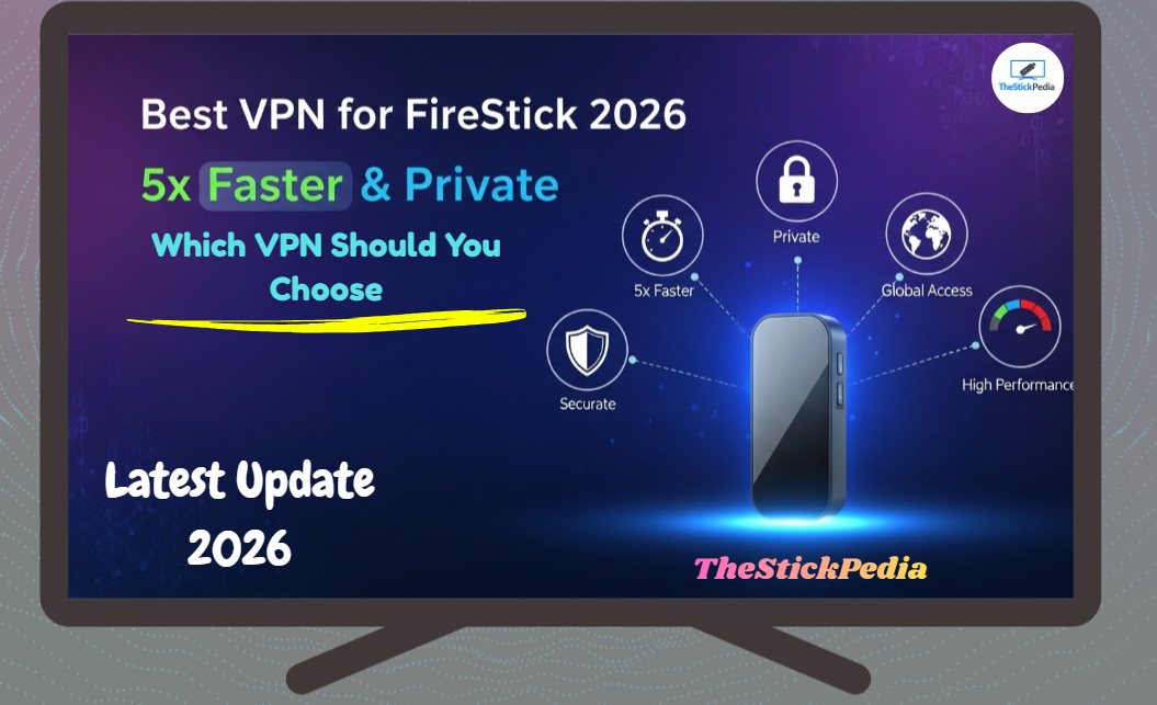 Best VPN for FireStick 2026 – 5x Faster