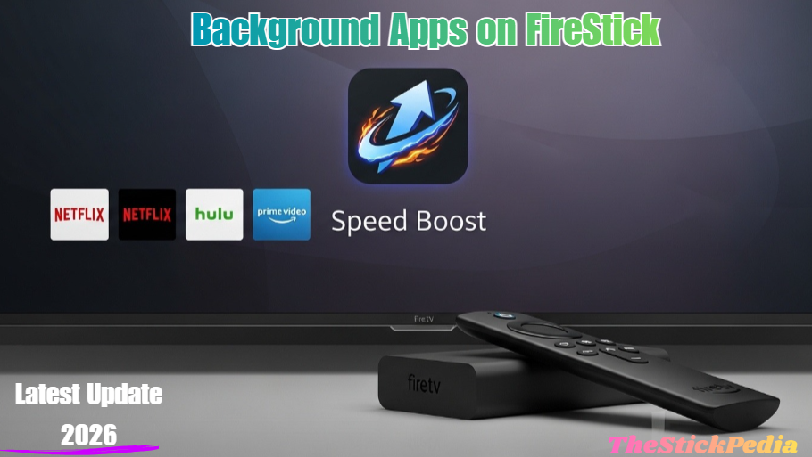 How to Close Background Apps on FireStick to Stop Lagging (2026 Update)