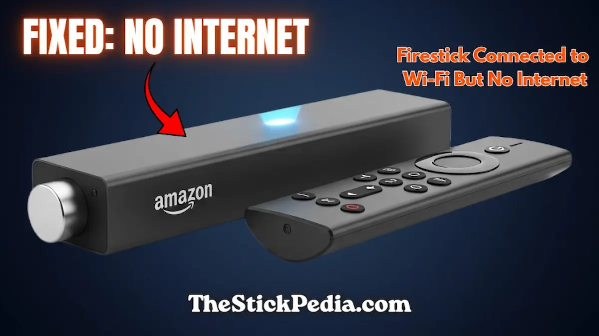 Firestick Connected to Wi-Fi But No Internet