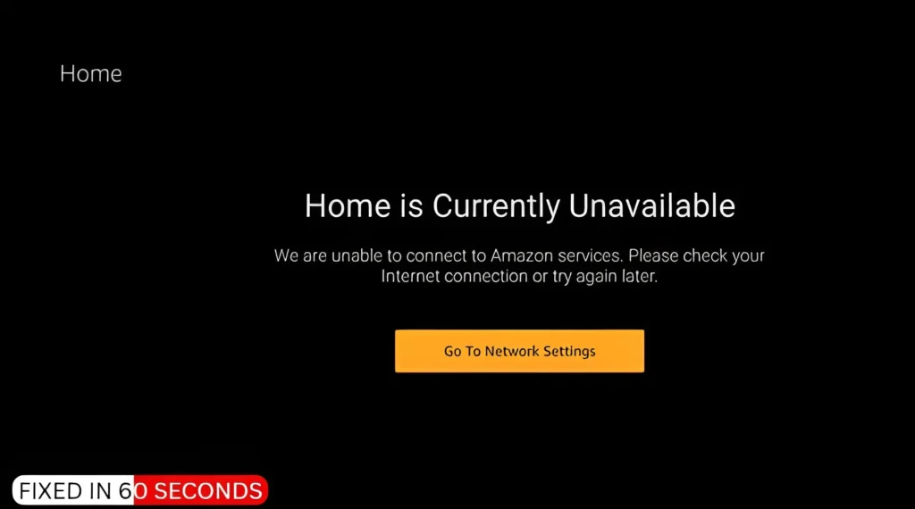 Fix Home is Currently Unavailable on Firestick 2026